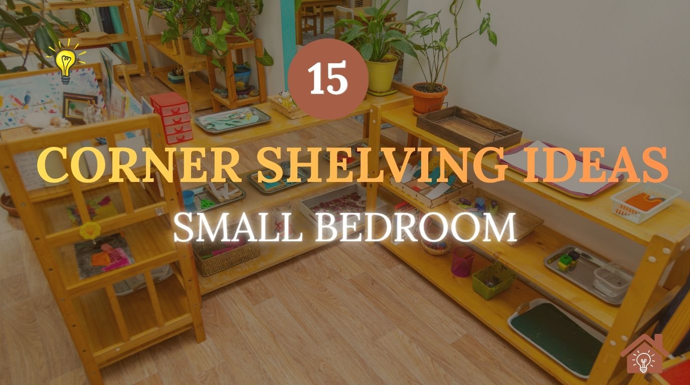 Small Bedroom Corner Shelving Ideas for Smart Storage