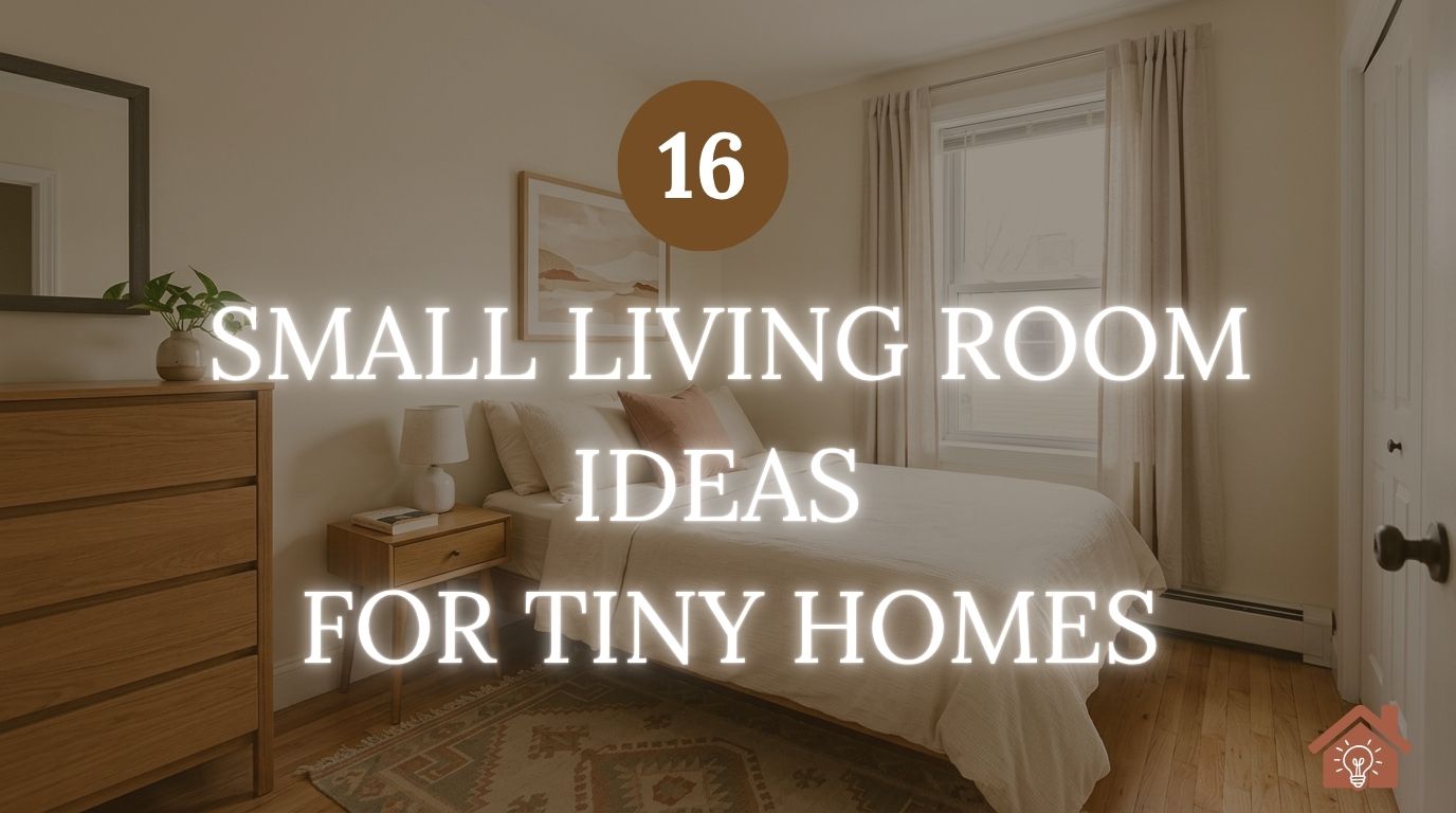 Small Living Room Decor Ideas for Tiny Homes